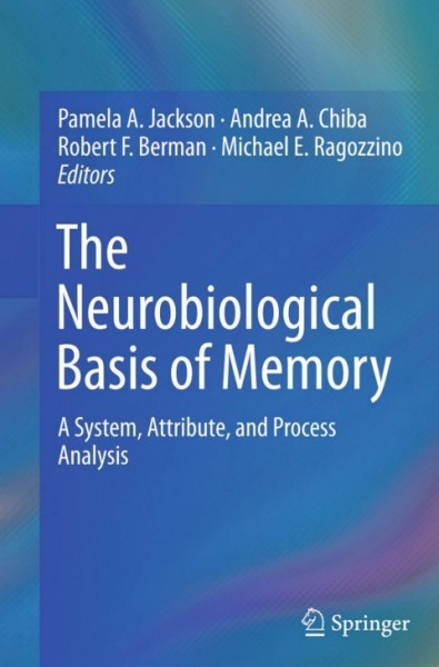 Neurobiological Basis of Memory: A System, Attribute, and Process Analysis