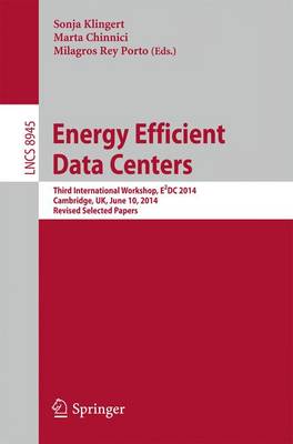 Energy Efficient Data Centers: Third International Workshop, E2DC 2014, Cambridge, UK, June 10, 2014, Revised Selected Papers