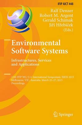 Environmental Software Systems. Infrastructures, Services and Applications: 11th IFIP WG 5.11 International Symposium, ISESS 2015, Melbourne, VIC, Australia, March 25-27, 2015, Proceedings