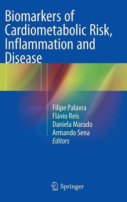 Biomarkers of Cardiometabolic Risk, Inflammation and Disease 2015 ed.