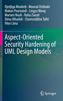 Aspect-Oriented Security Hardening of UML Design Models 2015 ed.