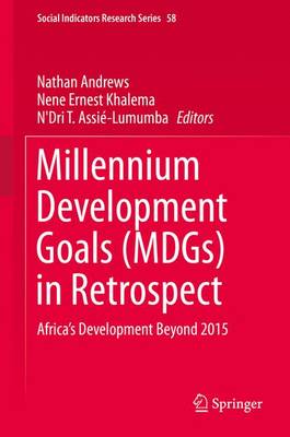 Millennium Development Goals (MDGs) in Retrospect: Africas Development Beyond 2015 2015 ed.
