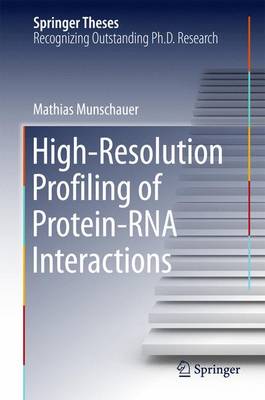 High-Resolution Profiling of Protein-RNA Interactions 2015 ed.
