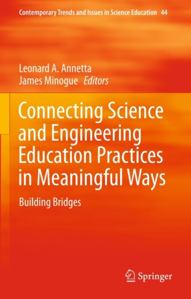 Connecting Science and Engineering Education Practices in Meaningful Ways: Building Bridges