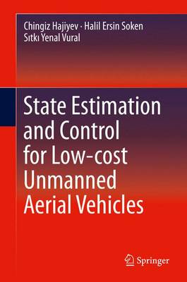 State Estimation and Control for Low-cost Unmanned Aerial Vehicles 2015 ed.