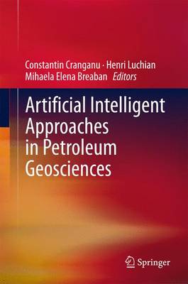 Artificial Intelligent Approaches in Petroleum Geosciences 2015 ed.