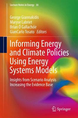 Informing Energy and Climate Policies Using Energy Systems Models: Insights from Scenario Analysis Increasing the Evidence Base