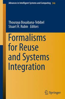 Formalisms for Reuse and Systems Integration 2015 ed.