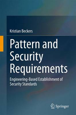 Pattern and Security Requirements: Engineering-Based Establishment of Security Standards