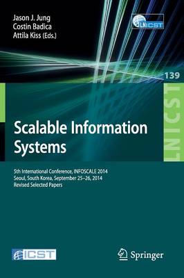 Scalable Information Systems: 5th International Conference, INFOSCALE 2014, Seoul, South Korea, September  25-26, 2014, Revised Selected Papers 2015 ed.