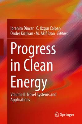 Progress in Clean Energy, Volume 2: Novel Systems and Applications 1st ed. 2015