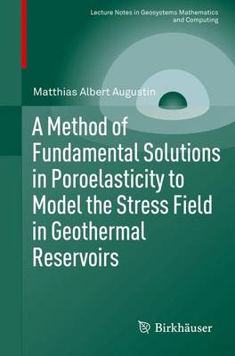Method of Fundamental Solutions in Poroelasticity to Model the Stress Field in Geothermal Reservoirs