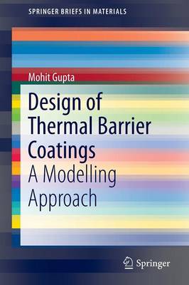 Design of Thermal Barrier Coatings: A Modelling Approach 2015 ed.