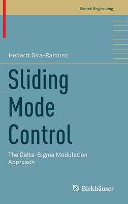 Sliding Mode Control: The Delta-Sigma Modulation Approach 2015 ed.
