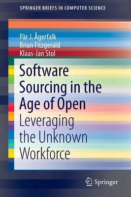 Software Sourcing in the Age of Open: Leveraging the Unknown Workforce 2015 ed.