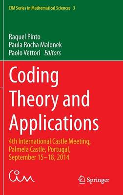 Coding Theory and Applications: 4th International Castle Meeting, Palmela Castle, Portugal, September 15-18,  2014 1st ed. 2015