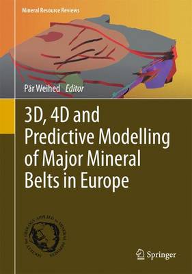 3D, 4D and Predictive Modelling of Major Mineral Belts in Europe 1st ed. 2015