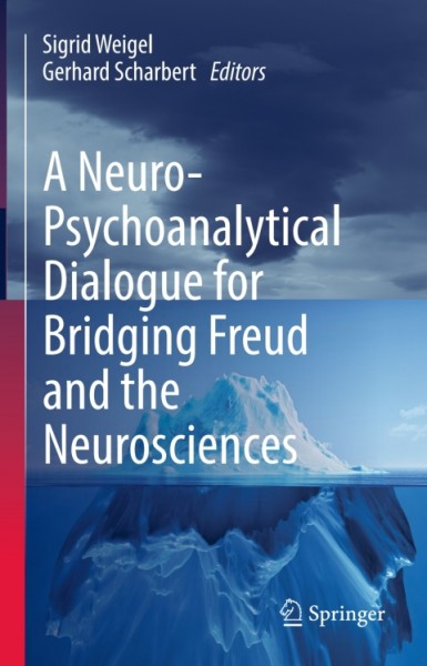 Neuro-Psychoanalytical Dialogue for Bridging Freud and the Neurosciences