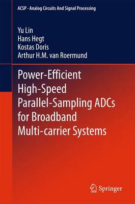 Power-Efficient High-Speed Parallel-Sampling ADCs for Broadband  Multi-carrier Systems 2015 ed.