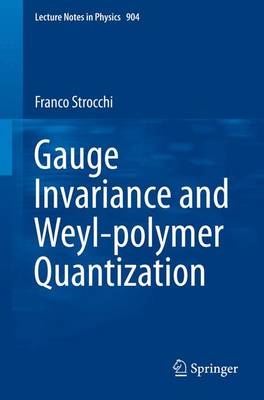 Gauge Invariance and Weyl-polymer Quantization 1st ed. 2016