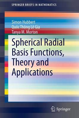 Spherical Radial Basis Functions, Theory and Applications 2015 ed.