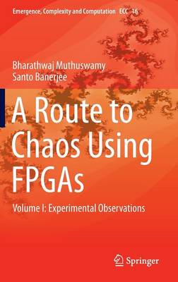 Route to Chaos Using FPGAs: Volume I: Experimental Observations 2015 ed.