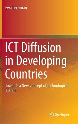 ICT Diffusion in Developing Countries: Towards a New Concept of Technological Takeoff 2015 ed.