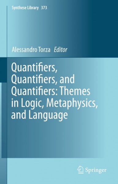 Quantifiers, Quantifiers, and Quantifiers: Themes in Logic, Metaphysics, and Language