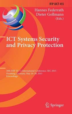 ICT Systems Security and Privacy Protection: 30th IFIP TC 11 International Conference, SEC 2015, Hamburg, Germany, May 26-28, 2015, Proceedings