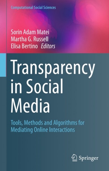 Transparency in Social Media: Tools, Methods and Algorithms for Mediating Online Interactions