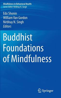 Buddhist Foundations of Mindfulness 1st ed. 2015