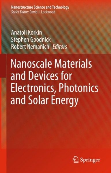 Nanoscale Materials and Devices for Electronics, Photonics and Solar Energy