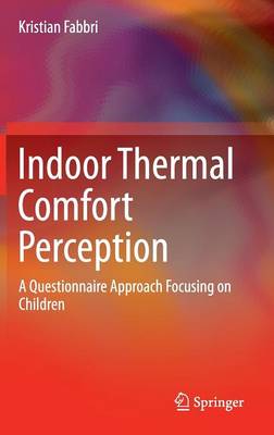 Indoor Thermal Comfort Perception: A Questionnaire Approach Focusing on Children 2015 ed.