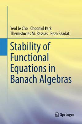 Stability of Functional Equations in Banach Algebras 2015 ed.