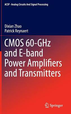 CMOS 60-GHz and E-band Power Amplifiers and Transmitters 2015 ed.