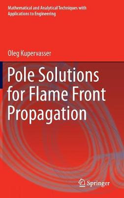 Pole Solutions for Flame Front Propagation 1st ed. 2015