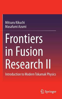 Frontiers in Fusion Research II: Introduction to Modern Tokamak Physics 1st ed. 2015