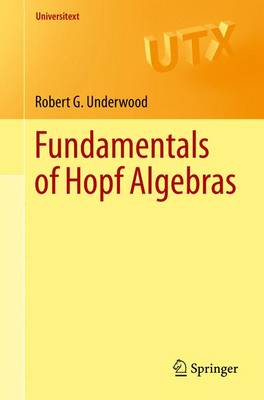 Fundamentals of Hopf Algebras 2015 ed.