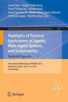 Highlights of Practical Applications of Agents, Multi-Agent Systems, and Sustainability: The PAAMS Collection: International Workshops of PAAMS 2015, Salamanca, Spain, June 3-4, 2015. Proceedings