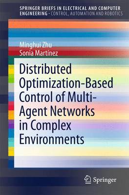 Distributed Optimization-Based Control of Multi-Agent Networks in Complex  Environments 2015 ed.