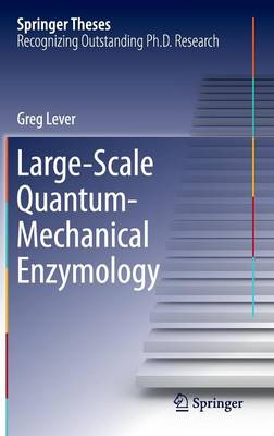 Large-Scale Quantum-Mechanical Enzymology 2015 ed.