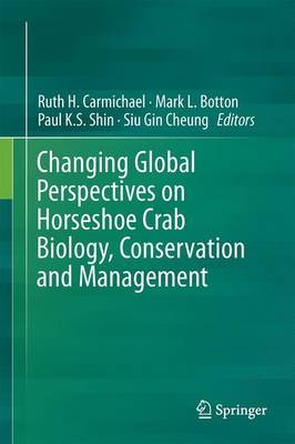 Changing Global Perspectives on Horseshoe Crab Biology, Conservation and  Management 2015 ed.