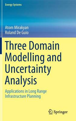 Three Domain Modelling and Uncertainty Analysis: Applications in Long Range Infrastructure Planning 2015 ed.