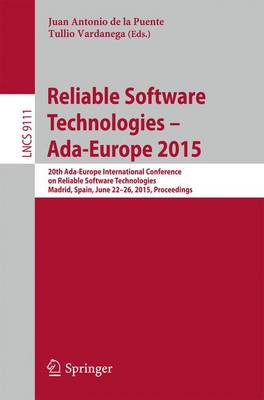 Reliable Software Technologies - Ada-Europe 2015: 20th Ada-Europe International Conference on Reliable Software Technologies, Madrid Spain, June 22-26, 2015, Proceedings