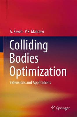 Colliding Bodies Optimization: Extensions and Applications 2015 ed.
