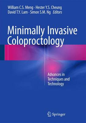 Minimally Invasive Coloproctology: Advances in Techniques and Technology 1st ed. 2015