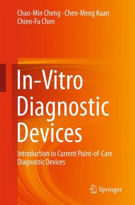In-Vitro Diagnostic Devices: Introduction to Current Point-of-Care Diagnostic Devices 1st ed. 2016