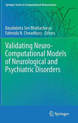 Validating Neuro-Computational Models of Neurological and Psychiatric  Disorders 2015 ed.