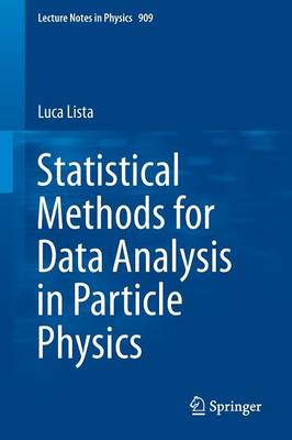 Statistical Methods for Data Analysis in Particle Physics 1st ed. 2016