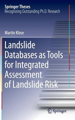 Landslide Databases as Tools for Integrated Assessment of Landslide Risk 2015 ed.